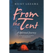 From the Tent: A Spiritual Journey