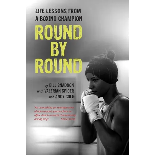 Round by Round: Life Lessons from a Boxing Champion