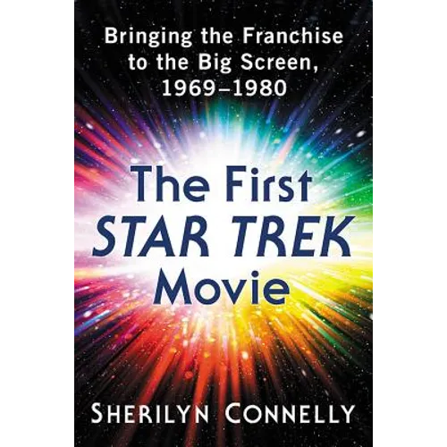 The First Star Trek Movie: Bringing the Franchise to the Big Screen, 1969-1980