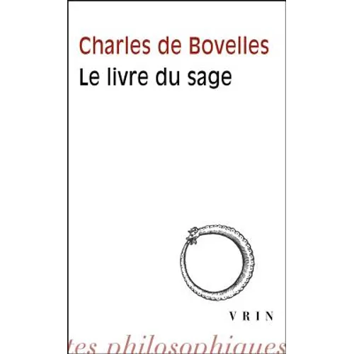 Charles de Bovelles: Le Livre Du Sage