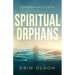 Spiritual Orphans: A Generation in Crisis