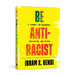 Be Antiracist: A Journal for Awareness, Reflection, and Action