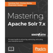 Mastering Apache Solr 7.x