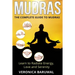 Mudras: The Complete Guide to Mudras - Learn To Radiate Energy, Love and Serenity