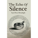 The Echo of Silence