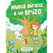 Nunca abraces a un erizo