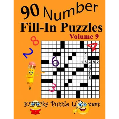 Number Fill-In Puzzles, Volume 9: 90 Puzzles