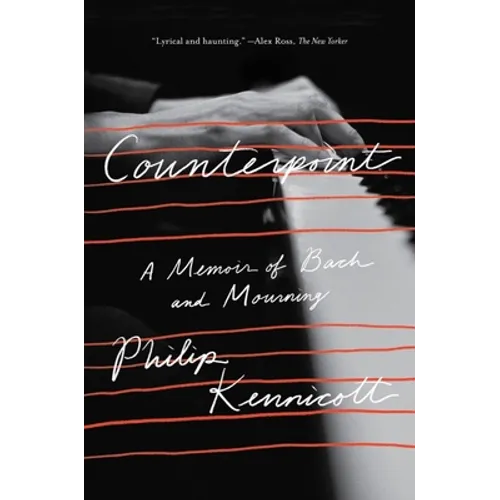 Counterpoint: A Memoir of Bach and Mourning