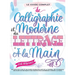 Le Guide Complet de Calligraphie Moderne et du Lettrage à la Main pour Débutants: Un guide et cahier d'exercices étape par étape avec des pages de thé