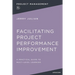 Facilitating Project Performance Improvement: A Practical Guide to Multi-Level Learning
