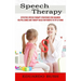 Speech Therapy: Effective Speech Therapy Strategies for Children (Helpful Games and Therapy Ideas for Parents to Try at Home)