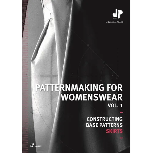 Patternmaking for Womenswear, Vol. 1: Constructing Base Patterns - Skirts