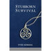 Stubborn Survival
