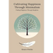 Cultivating Happiness Through Minimalism: Finding Happiness Through Simplicity