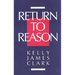 Return to Reason: A Critique of Enlightenment Evidentialism and a Defense of Reason and Belief in God