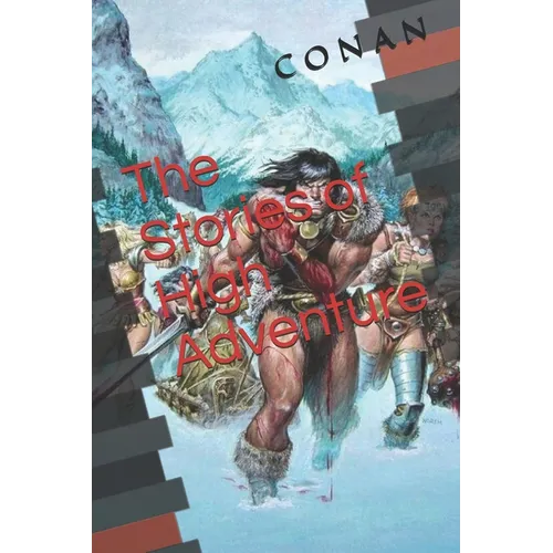 Conan: The Stories of High Adventure (Official Edition)