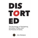 Distorted: The Psychology of Gaslighting, the Power of Story, and the Practice of Clarity