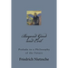 Beyond Good and Evil: Prelude to a Philosophy of the Future