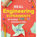 Real Engineering Experiments: 25+ Exciting Steam Activities for Kids