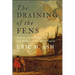 Draining of the Fens: Projectors, Popular Politics, and State Building in Early Modern England