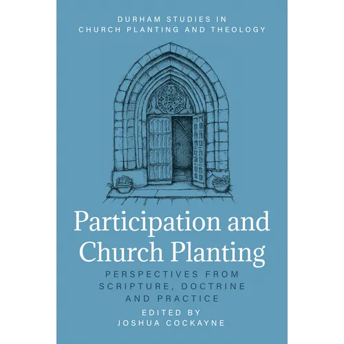 Participation and Church Planting: Perspectives from Scripture, Doctrine and Practice