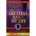 The Greatest Day of My Life (Seeds Of Wisdom On The Holy Spirit, Volume 14)