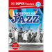 DK Super Readers Level 4 History of Jazz