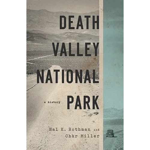 Death Valley National Park: A History