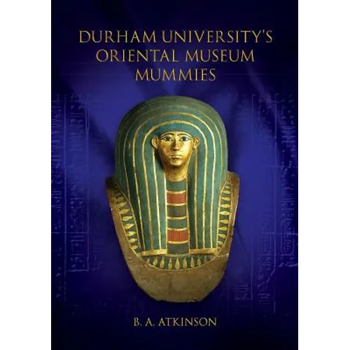 Durham University's Oriental Museum Mummies