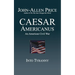 Caesar Americanus: An American Civil War - Into Tyranny