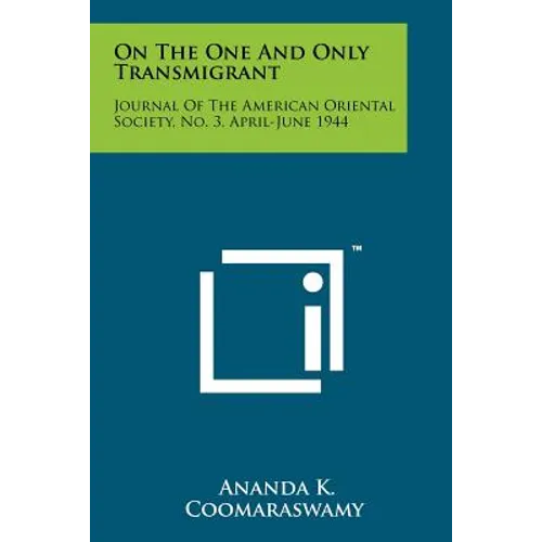 On The One And Only Transmigrant: Journal Of The American Oriental Society, No. 3, April-June 1944
