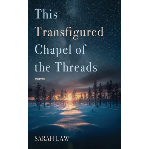 This Transfigured Chapel of the Threads