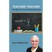 Teacher! Teacher!, The Memoir of an Unlikely Educator