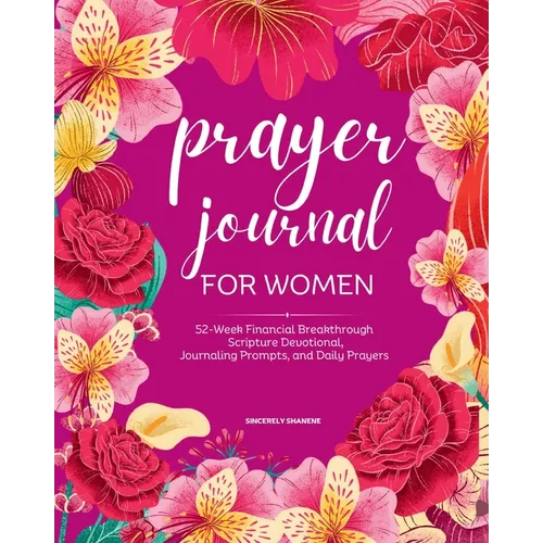 Prayer Journal for Women: Full Color 52-Week Financial Breakthrough Scripture Devotional, Journaling Prompts, and Daily Prayers