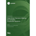 Data Driven Decision-Making for Complex Production Systems