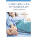 Guided Imagery/Hypnotherapy for Healthcare: We Can Make a Difference