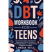 DBT Workbook for Teens: Proven Exercises & Strategies for Regulating Difficult Emotions, Managing Stress, and Overcoming Negative Thoughts (Mental Wel