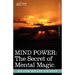 Mind Power: The Secret of Mental Magic