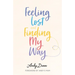 Feeling Lost & Finding My Way