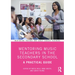 Mentoring Music Teachers in the Secondary School: A Practical Guide