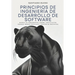 Principios de Ingeniería de Desarrollo de Software: Manual de fundamentos, diseño, codificación, pruebas, buenas prácticas y gestión de proyectos