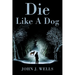 Die Like A Dog