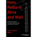 Ham Radio is Alive and Well: Traditional Ham Radio... The stuff we did and continue to do into the 21st Century