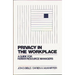 Privacy in the Workplace: A Guide for Human Resource Managers