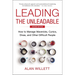 Leading the Unleadable Second Edition: How to Manage Mavericks, Cynics, Divas, and Other Difficult People