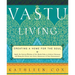 Vastu Living: Creating a Home for the Soul