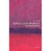 Jorge Luis Borges: A Very Short Introduction