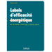 Labels d'efficacité énergétique: HQE, BBC-Effinergie, maison passive, RT 2005/2012, Qualitel...