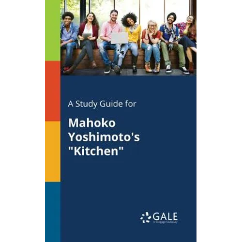 A Study Guide for Mahoko Yoshimoto's "Kitchen"