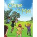 Come to Me!
